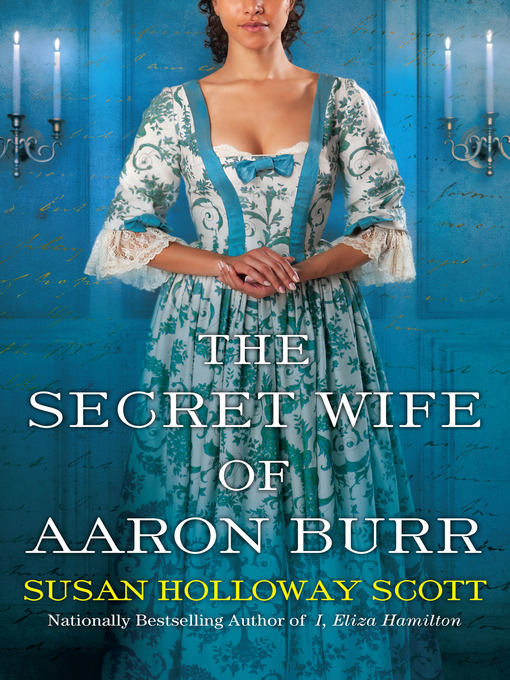 Title details for The Secret Wife of Aaron Burr by Susan Holloway Scott - Wait list
